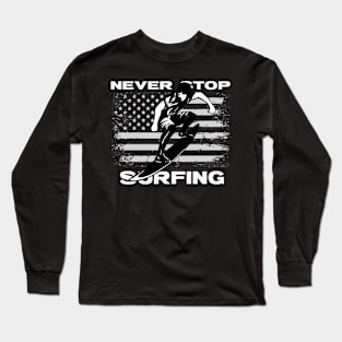 Never Stop Surving Long Sleeve T-Shirt